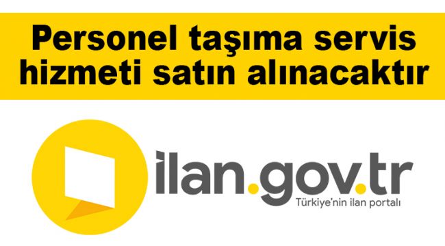Personel taşıma servis hizmeti satın alınacaktır
