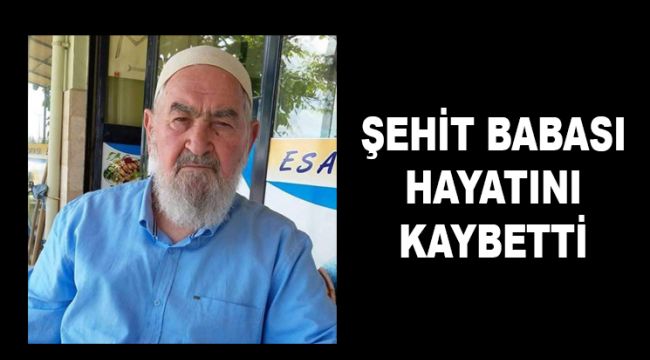 Şehit Babası Hayatını Kaybetti