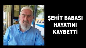 Şehit Babası Hayatını Kaybetti