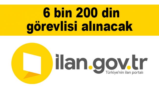 6 bin 200 din görevlisi alınacak