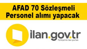 AFAD 70 Sözleşmeli Personel alımı yapacak 