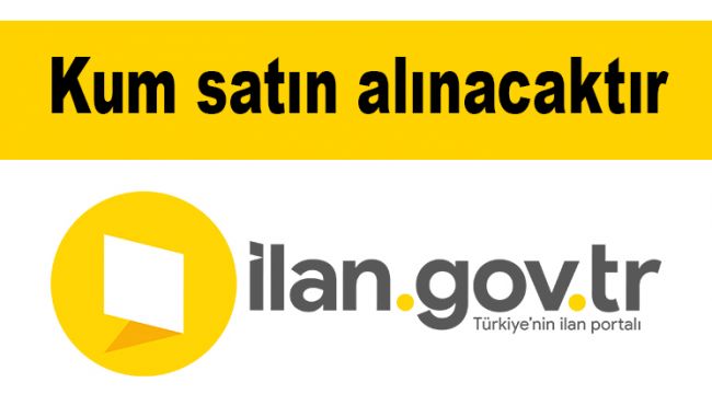 Kum satın alınacaktır