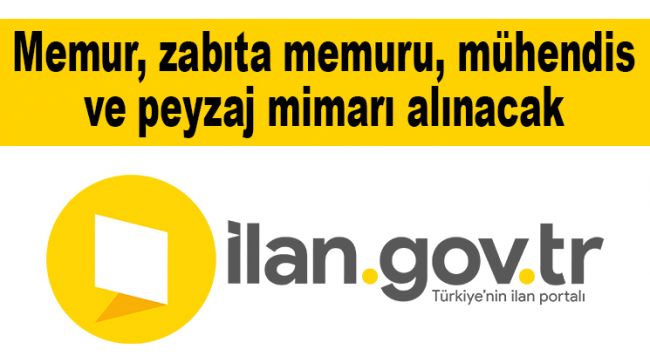 Memur, zabıta memuru, mühendis ve peyzaj mimarı alınacak