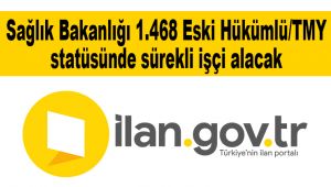 Sağlık Bakanlığı 1.468 Eski Hükümlü/TMY statüsünde sürekli işçi alacak