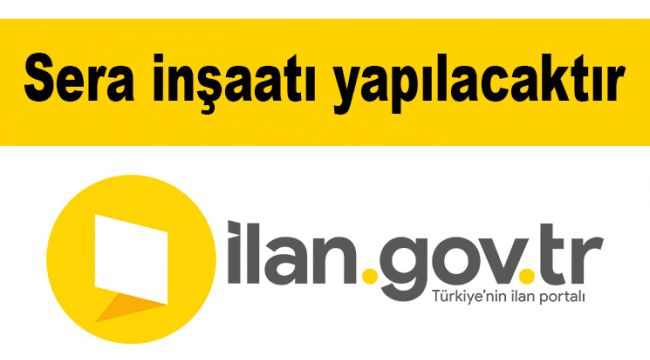 Sera inşaatı yapılacaktır