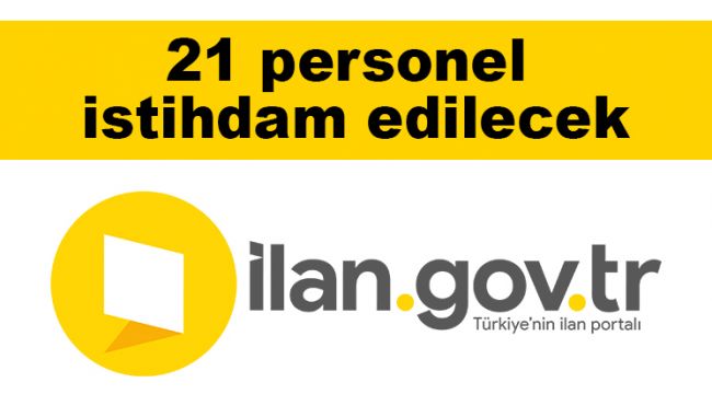 21 personel istihdam edilecek