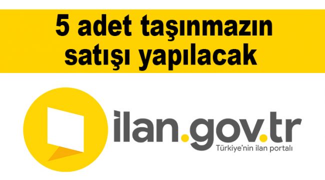 5 adet taşınmazın satışı yapılacak