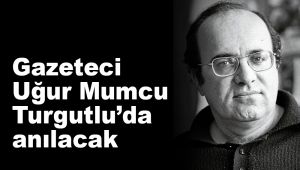 Gazeteci Uğur Mumcu Turgutlu’da anılacak