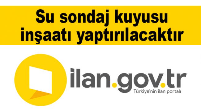 Su sondaj kuyusu inşaatı yaptırılacaktır