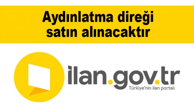 Aydınlatma direği satın alınacaktır