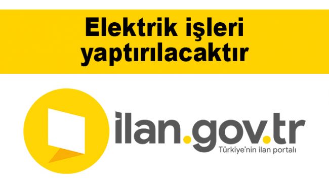 Elektrik işleri yaptırılacaktır