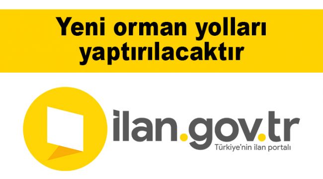 Yeni orman yolları yaptırılacaktır