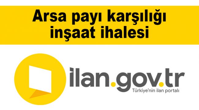 Arsa payı karşılığı inşaat ihalesi 