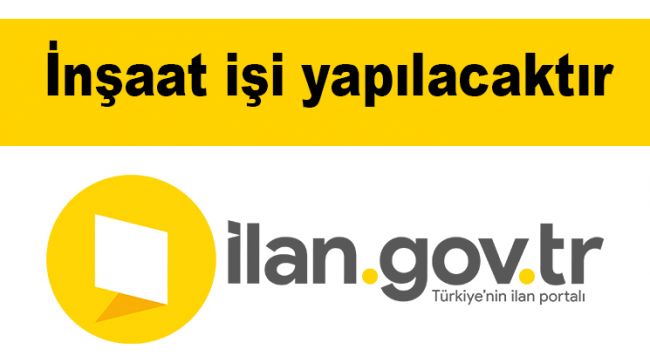 İnşaat işi yapılacaktır