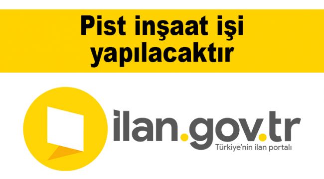 Pist inşaat işi yapılacaktır