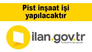 Pist inşaat işi yapılacaktır