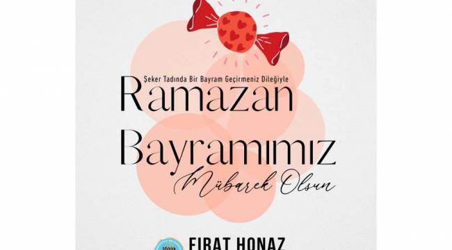 Fırat Honaz'dan Ramazan Bayramı Mesajı