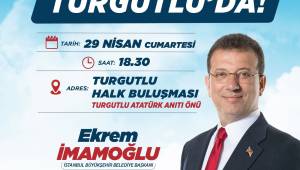 İstanbul Büyükşehir Belediye Başkanı Ekrem İmamoğlu Turgutlu’ya Geliyor
