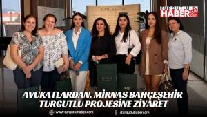 Avukatlardan, Mirnas Bahçeşehir Turgutlu Projesine Ziyaret