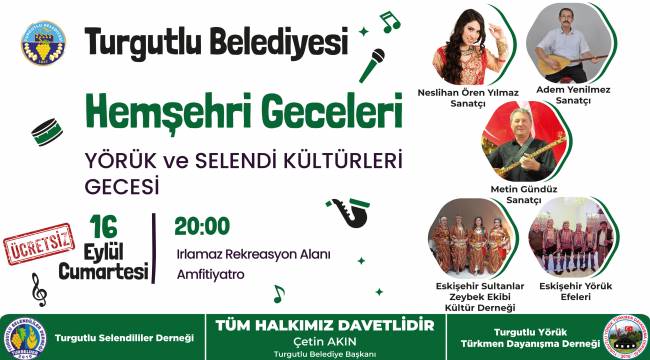 ‘Hemşehri Geceleri’ Yörük ve Selendi Kültürleri Gecesi ile Devam Ediyor