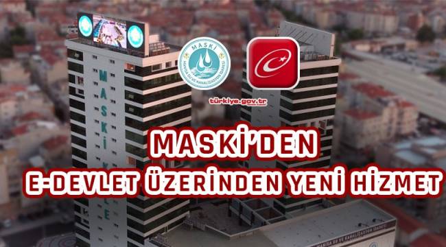 MASKİ Abonelik Devir İşlemleri Artık E- Devlet Üzerinden Kolayca Yapılabiliyor