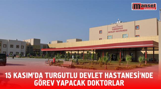 15 Kasım’da Turgutlu Devlet Hastanesi'nde görev yapacak doktorlar 