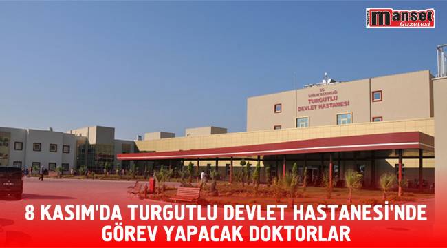 8 Kasım’da Turgutlu Devlet Hastanesi'nde görev yapacak doktorlar
