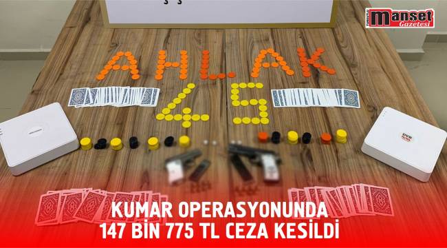 KUMAR OPERASYONUNDA 147 BİN 775 TL CEZA KESİLDİ