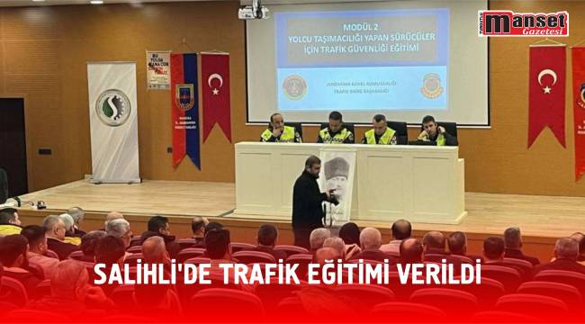 SALİHLİ’DE TRAFİK EĞİTİMİ VERİLDİ