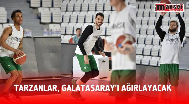 Tarzanlar, Galatasaray’ı ağırlayacak