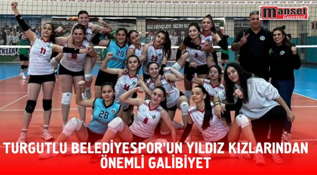Turgutlu Belediyespor’un Yıldız Kızlarından Önemli Galibiyet