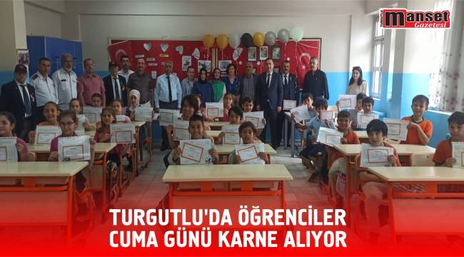 TURGUTLU’DA ÖĞRENCİLER CUMA GÜNÜ KARNE ALIYOR