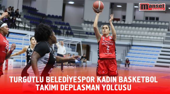 Turgutlu Belediyespor Kadın Basketbol Takımı Deplasman Yolcusu