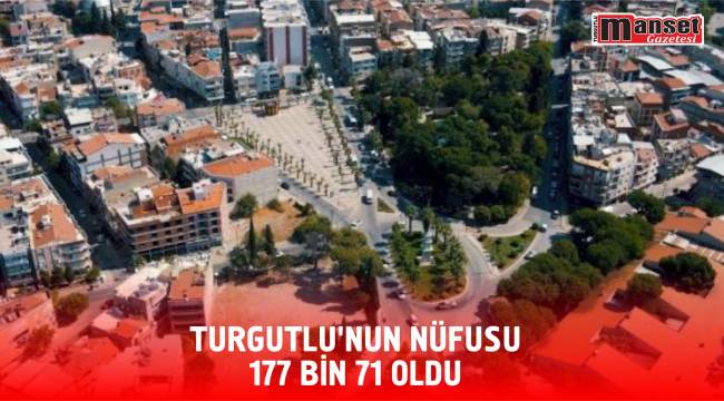 Turgutlu'nun Nüfusu 177 bin 71 oldu