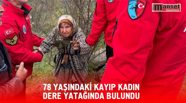 78 Yaşındaki Kayıp Kadın Dere Yatağında Bulundu