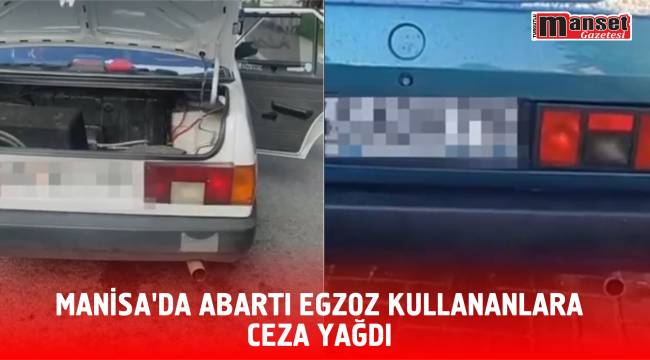 Manisa’da Abartı Egzoz Kullananlara Ceza Yağdı