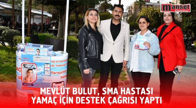 Mevlüt Bulut, SMA Hastası Yamaç İçin Destek Çağrısı Yaptı