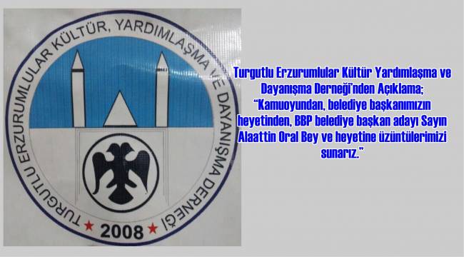 Turgutlu Erzurumlular Kültür Yardımlaşma ve Dayanışma Derneği'nden Açıklama