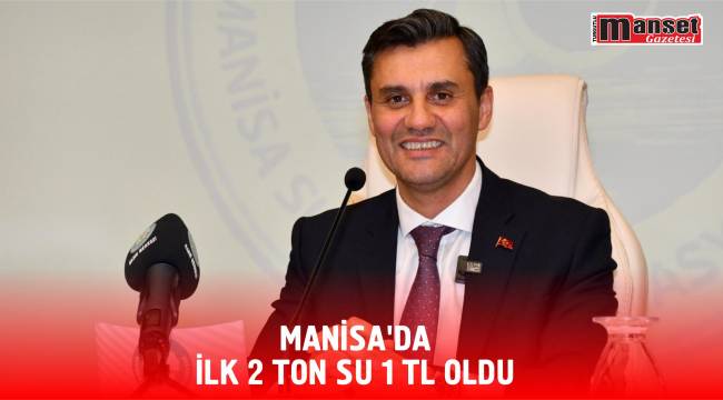 Manisa'da İlk 2 Ton Su 1 TL Oldu