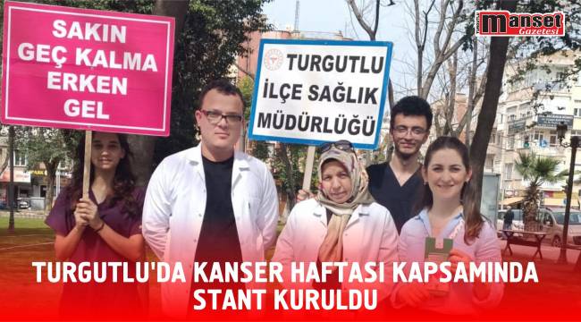 Turgutlu’da Kanser Haftası Kapsamında Stant Kuruldu