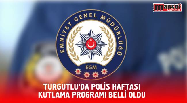 Turgutlu’da Polis Haftası Kutlama Programı Belli Oldu