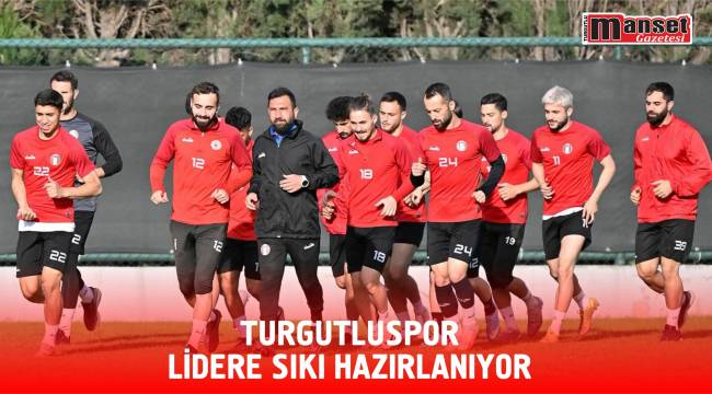 Turgutluspor, Lidere Sıkı Hazırlanıyor