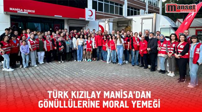 Türk Kızılay Manisa'dan Gönüllülerine Moral Yemeği