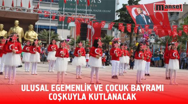 Ulusal Egemenlik ve Çocuk Bayramı Coşkuyla Kutlanacak