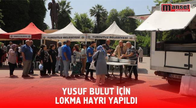 Yusuf Bulut için Lokma Hayrı Yapıldı