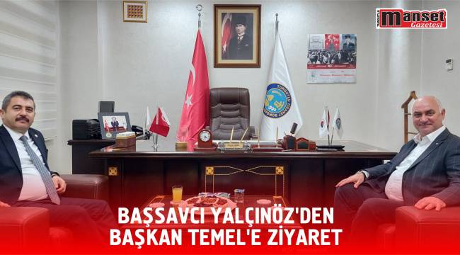 Başsavcı Yalçınöz’den Başkan Temel’e Ziyaret