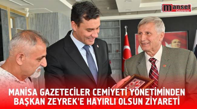 Manisa Gazeteciler Cemiyeti Yönetiminden Başkan Zeyrek’e Hayırlı Olsun Ziyareti