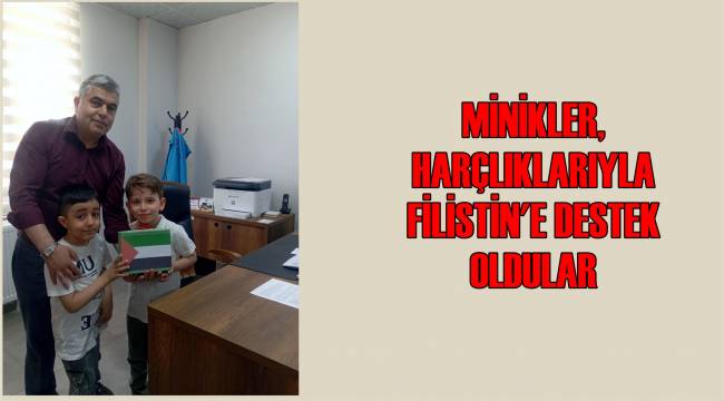 Minikler, Harçlıklarıyla Filistin’e Destek Oldular