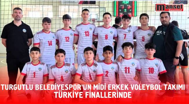 Turgutlu Belediyespor’un Midi Erkek Voleybol Takımı Türkiye Finallerinde