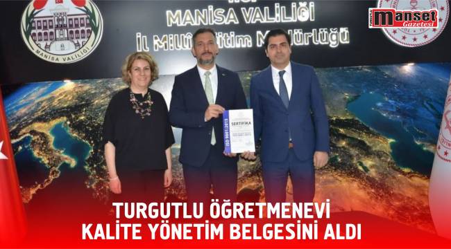 Turgutlu Öğretmenevi Kalite Yönetim Belgesini Aldı